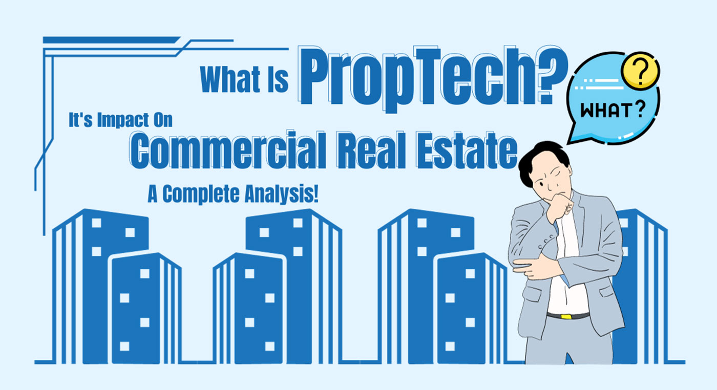 What Is PropTech? It's Impact On Commercial Real Estate